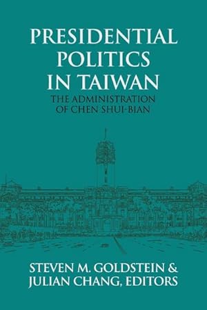 Seller image for Presidential Politics in Taiwan : The Administration of Chen Shui-bian for sale by AHA-BUCH GmbH