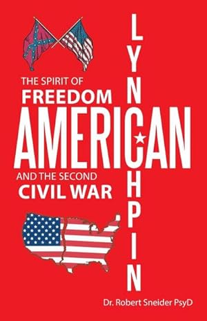 Immagine del venditore per American Lynchpin : The Spirit of Freedom and the Second Civil War venduto da AHA-BUCH GmbH