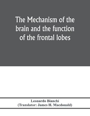Immagine del venditore per The mechanism of the brain and the function of the frontal lobes venduto da AHA-BUCH GmbH