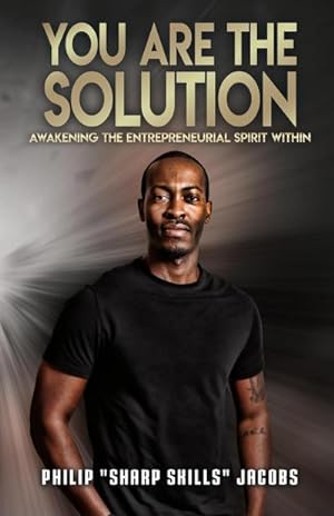 Seller image for You Are the Solution : Awakening the Entrepreneurial Spirit Within for sale by AHA-BUCH GmbH