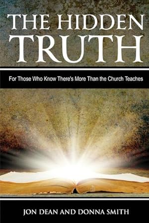 Seller image for The Hidden Truth : For Those Who Know There's More Than the Church Teaches for sale by AHA-BUCH GmbH