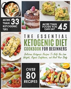 Seller image for Ketogenic Diet : The Essential Ketogenic Diet Cookbook For Beginners - Delicious Ketogenic Recipes To Help You Lose Weight, Regain Confidence, and Heal Your Body for sale by AHA-BUCH GmbH