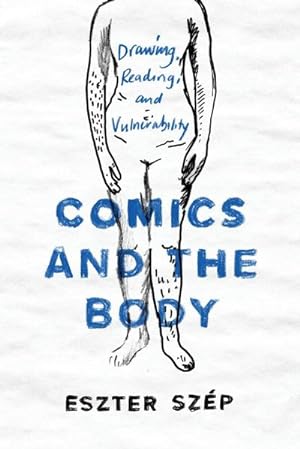 Seller image for Comics and the Body : Drawing, Reading, and Vulnerability for sale by AHA-BUCH GmbH
