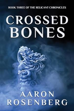 Seller image for Crossed Bones : The Relicant Chronicles Book 3 for sale by AHA-BUCH GmbH