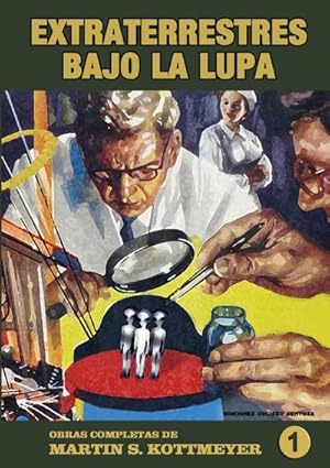 Seller image for Obras completas de Martin Kottmeyer. 1 : Extraterrestres bajo la lupa for sale by AHA-BUCH GmbH