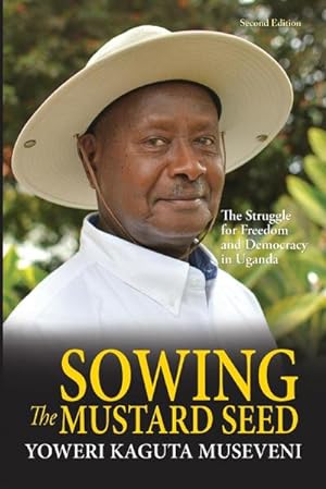 Seller image for Sowing the Mustard Seed : The Struggle for Freedom and Democracy in Uganda for sale by AHA-BUCH GmbH