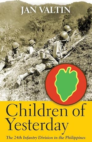 Image du vendeur pour Children of Yesterday : The 24th Infantry Division in the Philippines mis en vente par AHA-BUCH GmbH