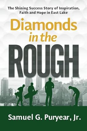 Seller image for Diamonds in the Rough : The Shining Success Story of Inspiration, Faith and Hope in East Lake for sale by AHA-BUCH GmbH