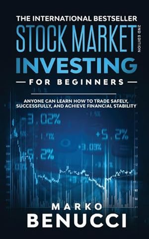 Imagen del vendedor de Stock Market Investing For Beginners - ANYONE Can Learn How To Trade Safely, Successfully, And Achieve Financial Stability : A Proven Guide For Beginners To Build A Risk-Free Passive Income a la venta por AHA-BUCH GmbH