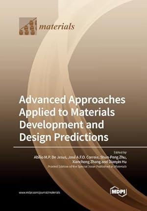 Image du vendeur pour Advanced Approaches Applied to Materials Development and Design Predictions mis en vente par AHA-BUCH GmbH