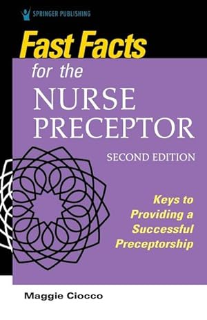 Bild des Verkufers fr Fast Facts for the Nurse Preceptor, Second Edition zum Verkauf von AHA-BUCH GmbH