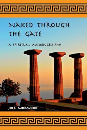 Seller image for Naked Through the Gate : A Spiritual Autobiography, second edition for sale by AHA-BUCH GmbH