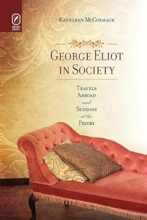 Immagine del venditore per George Eliot in Society : Travels Abroad and Sundays at the Priory venduto da AHA-BUCH GmbH