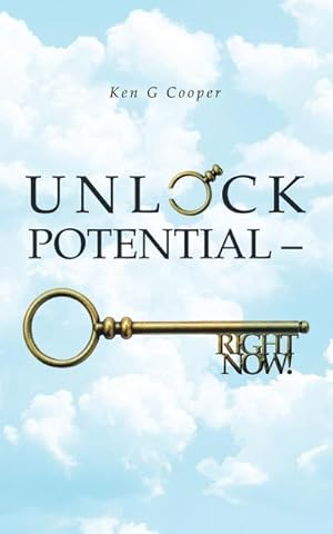 Seller image for Unlock Potential - Right Now! for sale by AHA-BUCH GmbH