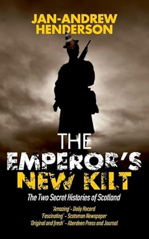 Bild des Verkufers fr The Emperor's New Kilt : The Two Secret Histories of Scotland zum Verkauf von AHA-BUCH GmbH