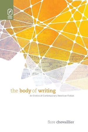 Image du vendeur pour The Body of Writing : An Erotics of Contemporary American Fiction mis en vente par AHA-BUCH GmbH