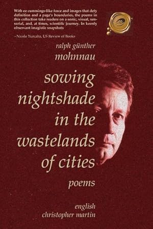 Imagen del vendedor de Sowing Nightshade in the Wastelands of Cities : Poems a la venta por AHA-BUCH GmbH