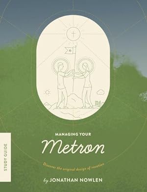 Seller image for Managing Your Metron - Study Guide : Discover the Original Design of Vocation for sale by AHA-BUCH GmbH