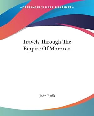 Image du vendeur pour Travels Through The Empire Of Morocco mis en vente par AHA-BUCH GmbH
