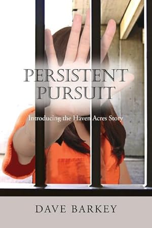 Bild des Verkufers fr Persistent Pursuit : Introducing the Haven Acres Story zum Verkauf von AHA-BUCH GmbH