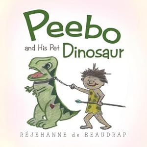 Image du vendeur pour Peebo and His Pet Dinosaur mis en vente par AHA-BUCH GmbH