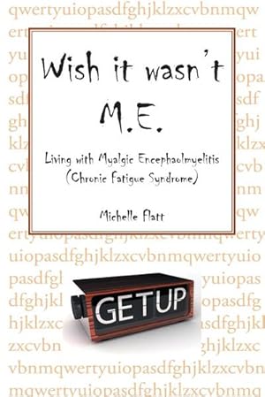 Imagen del vendedor de Wish It Wasn't M.E. : Living with Myalgic Encephalomyelitis (Chronic Fatigue Syndrome) a la venta por AHA-BUCH GmbH