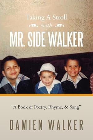 Seller image for Taking a Stroll with Mr. Side Walker : A Book of Poetry, Rhyme, & Song for sale by AHA-BUCH GmbH