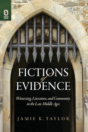 Image du vendeur pour Fictions of Evidence : Witnessing, Literature, and Community in the Late Middle Ages mis en vente par AHA-BUCH GmbH