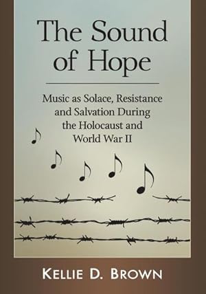 Immagine del venditore per Sound of Hope : Music as Solace, Resistance and Salvation During the Holocaust and World War II venduto da AHA-BUCH GmbH