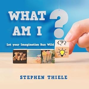 Image du vendeur pour What Am I? : Let Your Imagination Run Wild mis en vente par AHA-BUCH GmbH