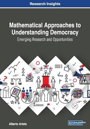 Seller image for Mathematical Approaches to Understanding Democracy : Emerging Research and Opportunities for sale by AHA-BUCH GmbH