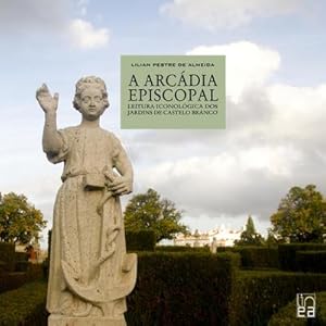 Immagine del venditore per A Arcdia episcopal - leitura iconolgica dos jardins de Castelo Branco venduto da AHA-BUCH GmbH