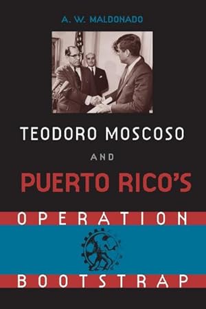 Seller image for Teodoro Moscoso and Puerto Rico's Operation Bootstrap for sale by AHA-BUCH GmbH