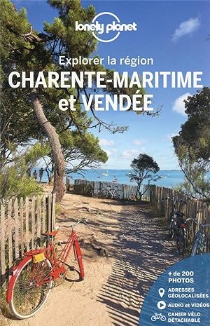 explorer la région : Charente-Maritime et Vendée (4e édition)