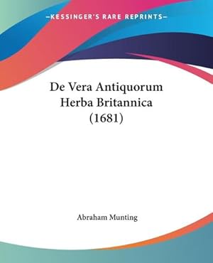 Seller image for De Vera Antiquorum Herba Britannica (1681) for sale by AHA-BUCH GmbH