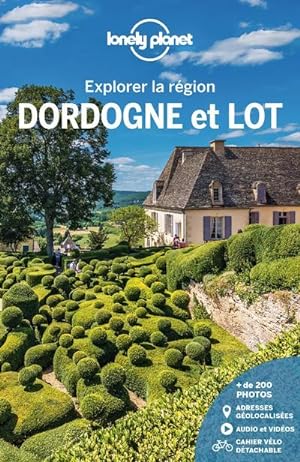 explorer la région : Dordogne et Lot (3e édition)