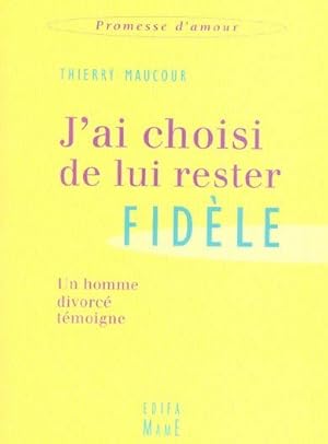 Image du vendeur pour J'ai choisi de lui rester fidle mis en vente par Chapitre.com : livres et presse ancienne