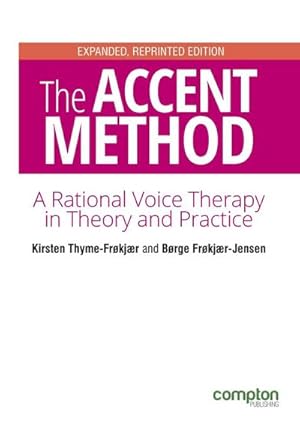 Seller image for The Accent Method Second edition : A rational voice therapy in theory and practice for sale by AHA-BUCH GmbH