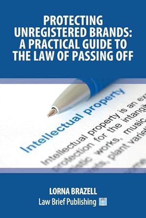 Immagine del venditore per Protecting Unregistered Brands : A Practical Guide to the Law of Passing Off venduto da AHA-BUCH GmbH