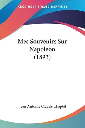 Seller image for Mes Souvenirs Sur Napoleon (1893) for sale by AHA-BUCH GmbH