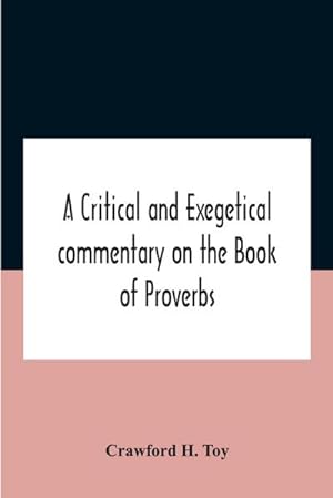 Seller image for A Critical And Exegetical Commentary On The Book Of Proverbs for sale by AHA-BUCH GmbH