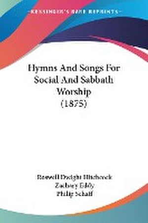 Bild des Verkufers fr Hymns And Songs For Social And Sabbath Worship (1875) zum Verkauf von AHA-BUCH GmbH