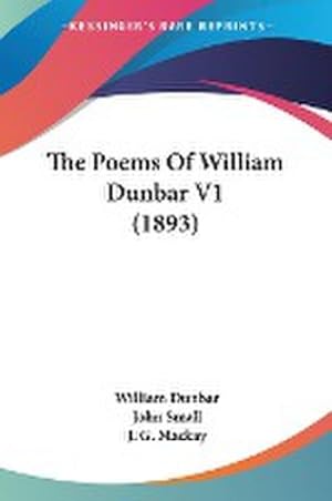 Imagen del vendedor de The Poems Of William Dunbar V1 (1893) a la venta por AHA-BUCH GmbH