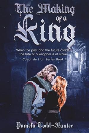 Seller image for The Making of a King : A Medieval Time Travel Romance for sale by AHA-BUCH GmbH