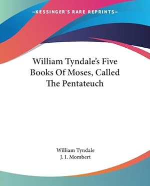 Seller image for William Tyndale's Five Books Of Moses, Called The Pentateuch for sale by AHA-BUCH GmbH