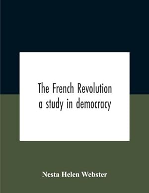 Bild des Verkufers fr The French Revolution : A Study In Democracy zum Verkauf von AHA-BUCH GmbH