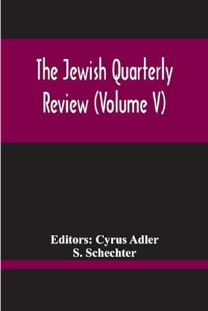 Image du vendeur pour The Jewish Quarterly Review (Volume V) mis en vente par AHA-BUCH GmbH
