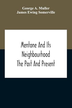 Immagine del venditore per Mentone And Its Neighbourhood : The Past And Present venduto da AHA-BUCH GmbH
