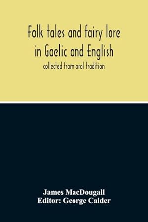 Seller image for Folk Tales And Fairy Lore In Gaelic And English : Collected From Oral Tradition for sale by AHA-BUCH GmbH