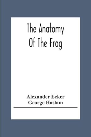 Immagine del venditore per The Anatomy Of The Frog venduto da AHA-BUCH GmbH